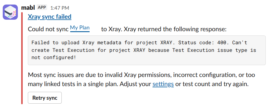 A Slack message showing a failed Xray sync, the error from Xray, and a Retry sync button